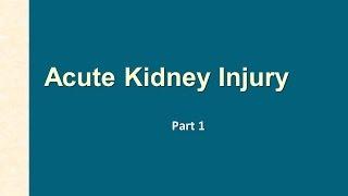 Acute kidney Injury   Part 1