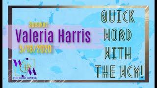 QUICK WORD WITH THE WCM | Valeria Harris 5/18/2020