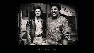 Encore ABJ x Talha Yunus x Karan Kanchan - Wait For You