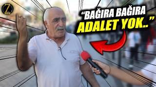 MHP'Lİ ABİ "BAĞIRA BAĞIRA.. ADALET YOK.. ADALET YOK.." | SOKAK RÖPORTAJLARI