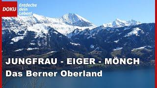 Eiger - Jungfrau -  Mönch                          Das Berner Oberland