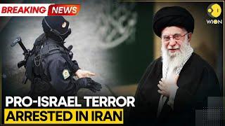 BREAKING: Iran State Media Says Terror Group Linked To Israel Arrested  | WION