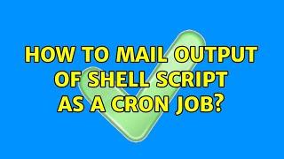 How to mail output of shell script as a cron job?