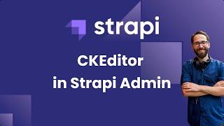 CKEditor in Strapi Admin with a Custom Strapi Plugin