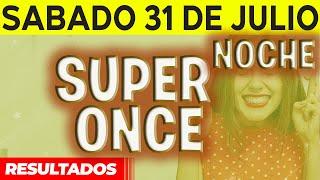 Sorteo Super Once Noche del Sábado 31 de Julio del 2021