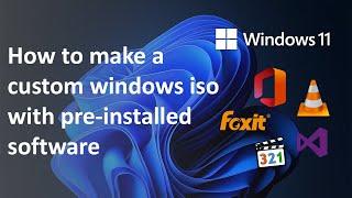 How to create a Custom Windows ISO