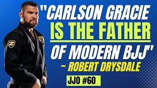 Robert Drysdale On Why Carlson Gracie Is The Father Of The Jiu-Jitsu Lifestyle #BJJ