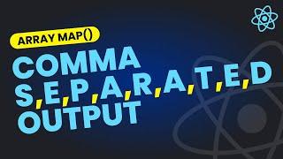 Comma Separated Output from Array Map in React JS JSX