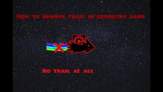 Tutorial: How to Remove Trail In Geometry Dash 2.11