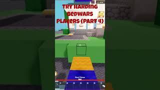 Try Harding Bedwars Players (Part 4) #bedwarsrobloxfunnymoments #roblox #bedwars