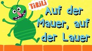 Auf der Mauer, auf der Lauer | TiRiLi Kinderlieder zum Mitsingen