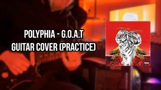 Polyphia - G.O.A.T guitar COVER (practice)