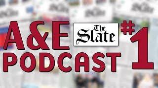 The Slate A&E Podcast #1