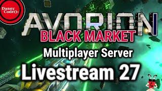 AVORION Livestream 27! Black Market - Following the Black Market Story! 