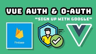 Vue 3 + Firebase Authentication in 10 Minutes