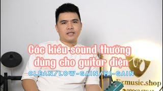 [ezmusic.shop] Các kiểu tiếng thường dùng cho guitar điện