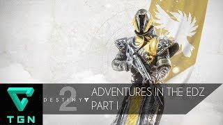 Destiny 2 Adventures in the EDZ Part I