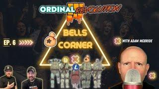 Bells Corner: Episode 6 Featuring Adam McBride – Insights & Updates!