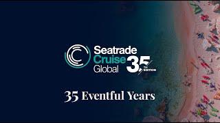 Seatrade Cruise Global - 35 Years of Cruising!