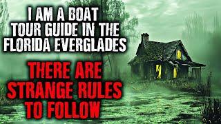 "I am a Boat Tour Guide in the Florida Everglades...There are STRANGE RULES to follow." creepypasta