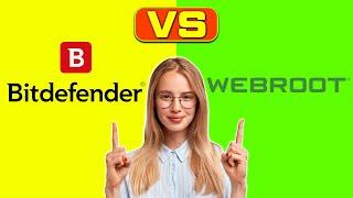 Bitdefender vs Webroot - How Do They Compare? (Key features and Pricing Plans Compared)