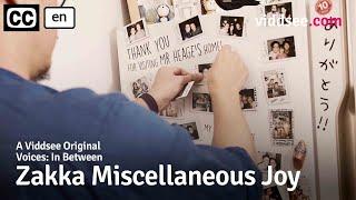 Voices: In Between Episode 4 - Zakka: Miscellaneous Joy // Viddsee Originals