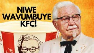 SOBANUKIRWA: Amateka Atangaje ya Harland Sanders Wavumbuye KFC