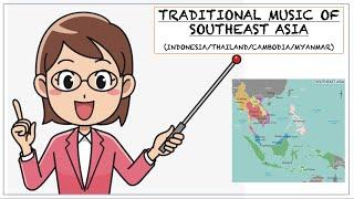 TRADITIONAL MUSIC OF SOUTHEAST ASIA (INDONESIA/THAILAND/CAMBODIA/MYANMAR)