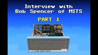 Bob Spencer of MITS Part 1: The Altair 8800 Computer