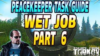 Wet Job Part 6 - Peacekeeper Task Guide - Escape From Tarkov