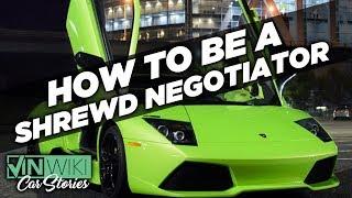 How to be a Shrewd Negotiator in your next car deal