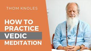 The Process of Practicing Vedic Meditation