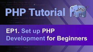 PHP Tutorial - 1 - How to Install PHP on Windows | Set Up a PHP  Development Environment