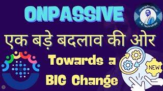 #ONPASSIVE|| एक बड़े बदलाव की ओर#ashmufareh  #zaverjafri