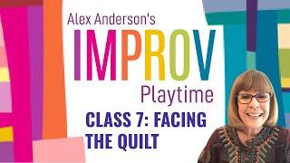 Alex Anderson LIVE - Improv Quilting Class #7 - Facing the Quilt