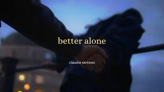 Better Alone - Claudia Santoso (Official Video)