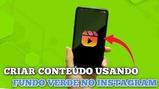 Como criar vídeo usando fundo verde no aplicativo do Instagram