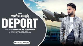 DEPORT (OFFICIAL AUDIO) MOHIT SINGH | VANSH SABAR | AISH MEET | LATEST PUNJABI SONG 2025