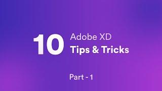 10 Adobe XD Tips & Tricks You Wish You'd Known Earlier! - Part 1 | UI/UX Design | 2021