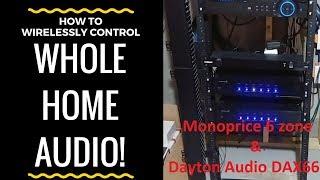 WIRELESSLY Control Monoprice Whole Home Audio & Dayton DAX66 w/ iTach Flex IP by Global Cache!!!