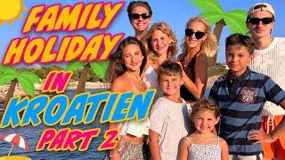 ILIAS WELT ️ Holiday mit Family-VLOG Kroatien (Part 2)