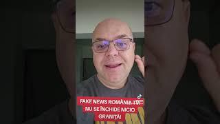 Fake News România TV - NU SE ÎNCHID GRANIȚELE!