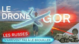 [/] GOR, LE DRONE QUE LES RUSSES N'ARRIVENT PAS À BROUILLER