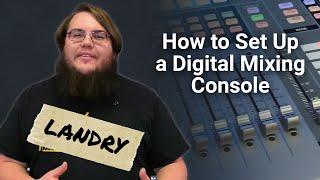 DIGITAL MIXING CONSOLES 101 |  How to Set Up A Digital Mixer Out of the Box