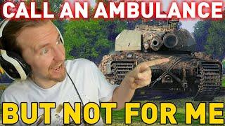 Call an Ambulance, but not FOR ME... World of Tanks