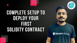 Complete Setup to DEPLOY your First SOLIDITY CONTRACT - Hitesh Tripathi