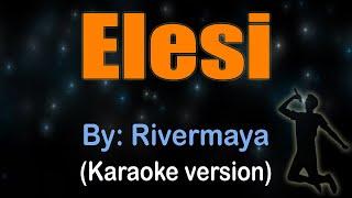 ELESI - Rivermaya (Karaoke version)