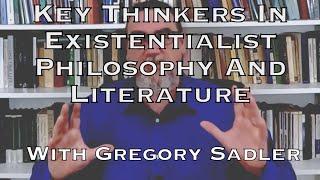 Key Thinkers In Existentialist Philosophy And Literature