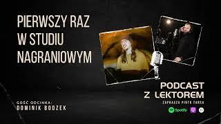 Pierwszy raz w studiu nagraniowym - Podcast z lektorem - Odc. 1 Dominik Bodzek