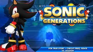 Rival Battle: Shadow (For True Story ~ Circuit Freq. Remix) || Sonic Generations